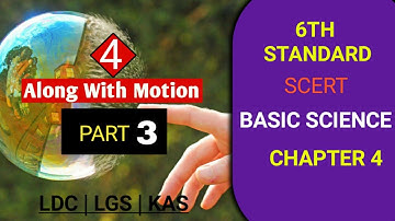 ALONG WITH MOTION | CLASS 6 | BASIC SCIENCE | CHAPTER 4 | SCERT KERALA - PART 3