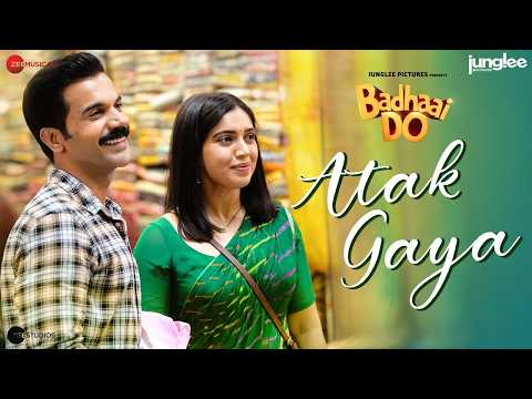 Atak Gaya | Badhaai Do | Rajkummar Rao & Bhumi Pednekar | Arijit Singh, Amit Trivedi, Varun Grover