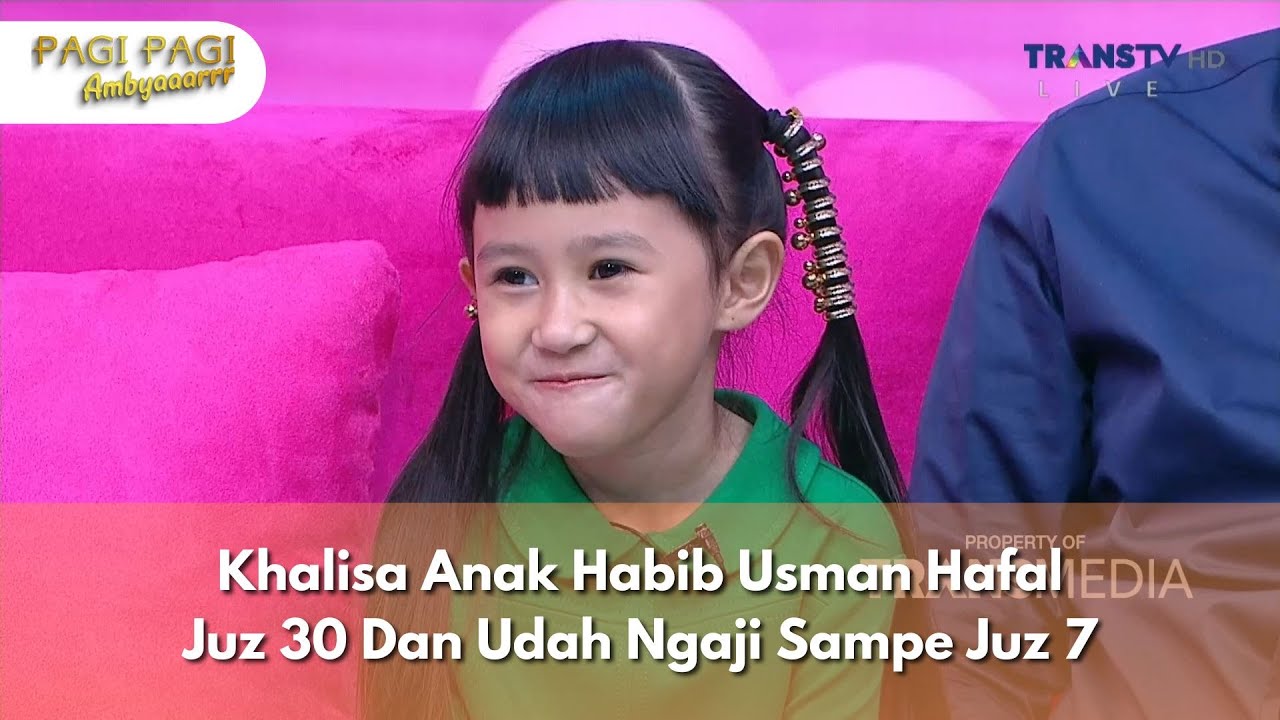 Khalisa Anak Habib Usman Hafal Juz 30 Dan Udah Ngaji Sampe Juz 7 - PAGI PAGI AMBYAR (21/11/24) P2