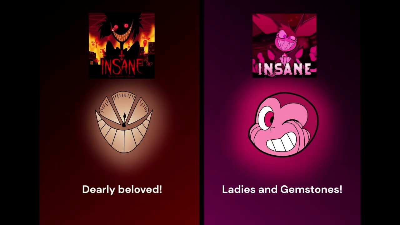 Insane (Alastor and Spinel Duet Mashup)