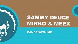 ⭐⭐⭐Sammy Deuce ◆ Mirko & Meex ֍ Dance With Me (Original Mix)