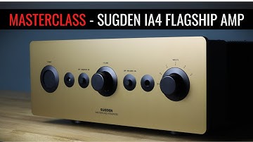 LOSE YOURSELF IN THE MUSIC - Sugden Masterclass IA4 Amplifier Review