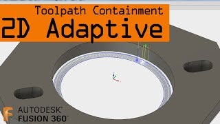 Fusion 360 2D Adaptive Toolpath Containment! FF106