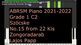 2021-2022 ABRSM Piano Grade 1 C2 Szöcske (No. 15 from 22 Kis Zongoradarab) Papp 2021-2022 ABRSM Piano Grade 1 C2 Szöcske (No. 15 from 22 Kis Zongoradarab) Papp