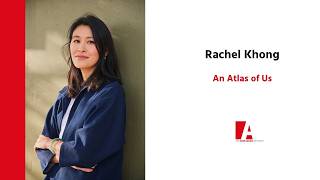 Rachel Khong: An Atlas for Us