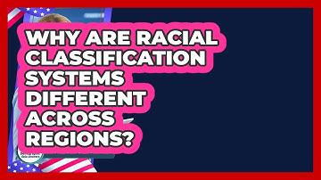 Why Are Racial Classification Systems Different Across Regions? - Demographic Data Answers