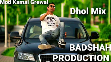 Mod Kamal Grewal Dhol Mix Badshah Production Original Song 2022