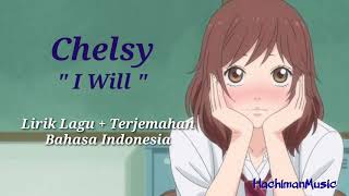 Chelsy - I Will | OST Ao Haru Ride | Lirik Lagu + Terjemahan Bahasa Indonesia