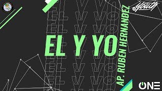 El Y Yo - Ap. Ruben Hernandez | CCB Youth