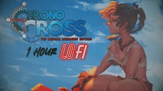 Chrono Cross Lofi [ONE HOUR] StarStealing Girl 星を盗んだ少女