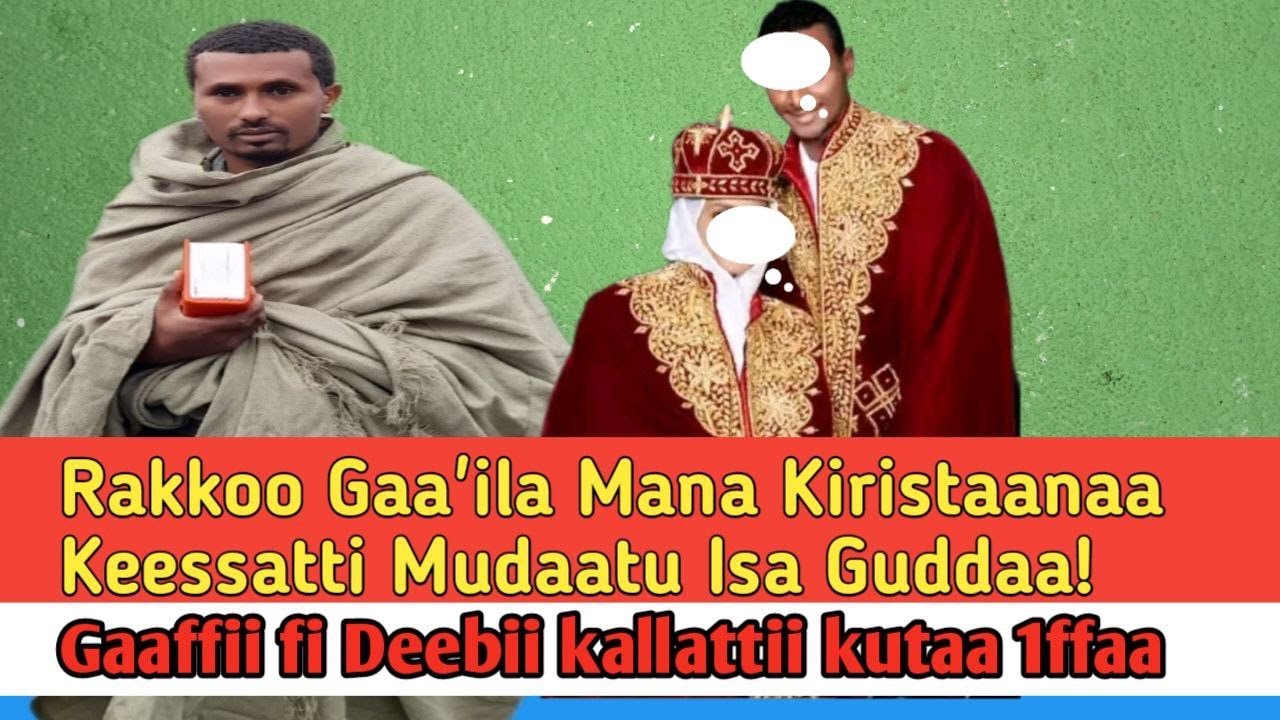 Rakkoo Gaa'ila Mana Kirstaana Keessatti Mudaatu Isa Guddaa! Of Eegganno Taasisa! #duet #whatsapp