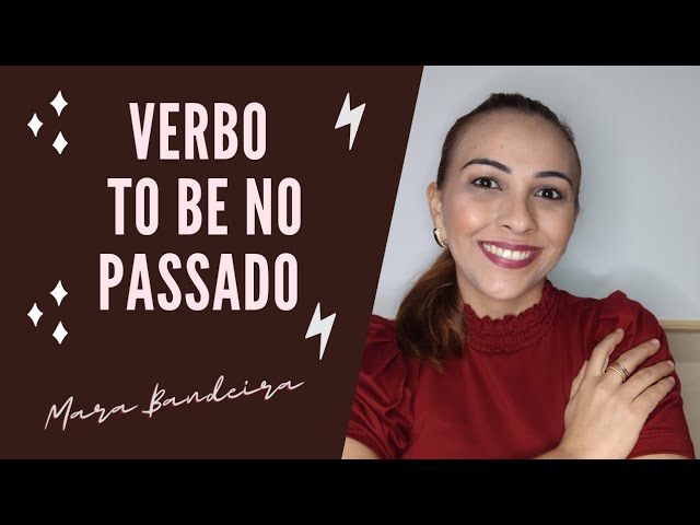 Verbo To Be No Passado - O Guia Completo De Como Utilizar Was/Were