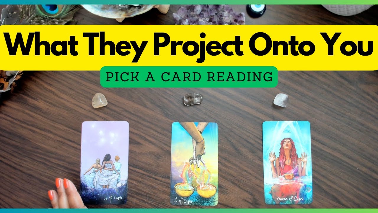 What Are People Projecting Onto You? (Their Opinion) PICK A CARD READING