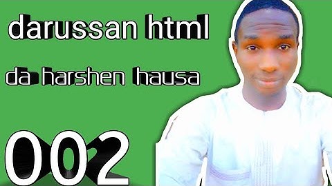 002 HTML Hausa Tutorial-Yanda ake running HTML