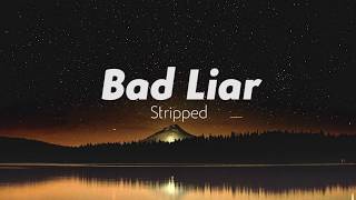 Imagine Dragons - Bad Liar (Stripped/Lyrics) Resimi