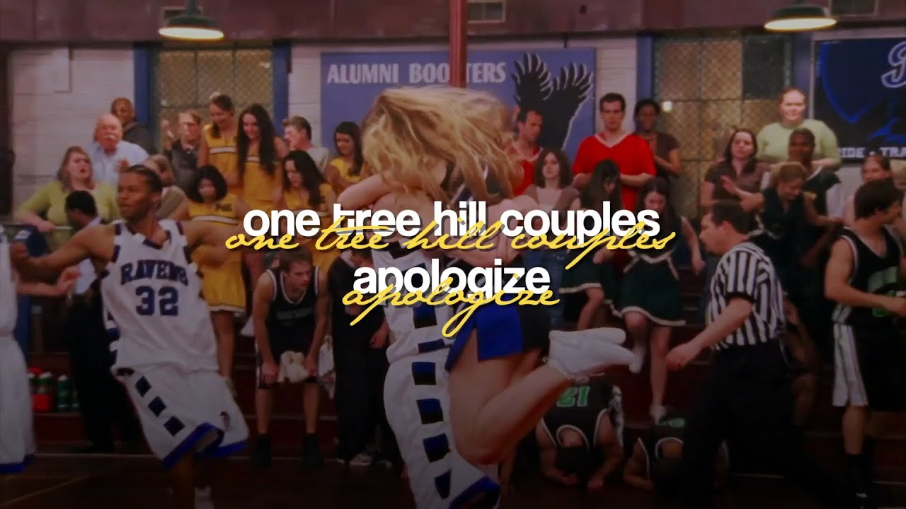 one tree hill couples - apologize