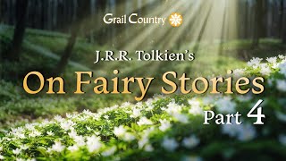 JRR Tolkiens On Fairy Stories - Part 4