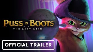 Puss In Boots: The Last Wish - Official Trailer (2022) Antonio Banderas, Salma Hayek