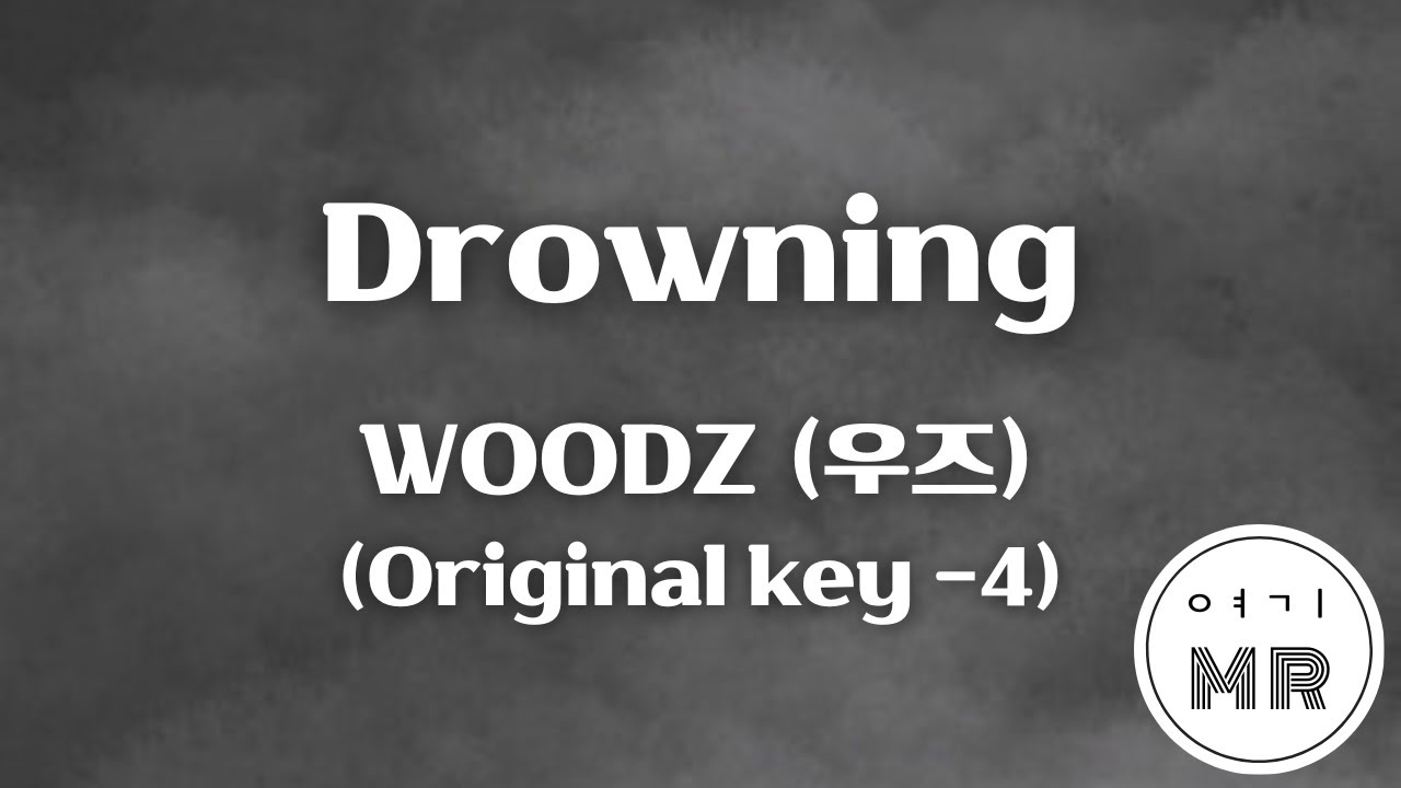 Drowning - WOODZ (우즈) (원키-4/E) 여기MR / Karaoke / Music / 노래방