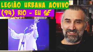 Legião Urbana aovivo (94) Rio - Eu Sei - Italing singer reagindo