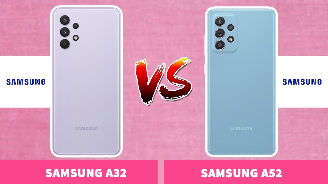 Samsung A32 vs Samsung A52 YouTube