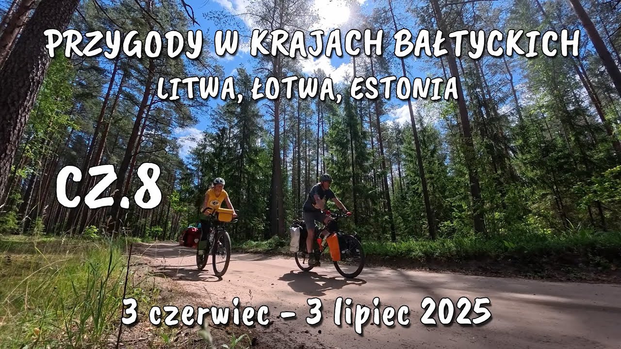 Przygody w Krajach Bałtyckich cz.8 Litwa Łotwa Estonia rowerem. Odcinek Risti-Tallin-Wilno-Troki