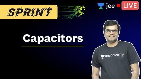 JEE Mains: Capacitors | JEE Live Sprint | Unacademy JEE | IIT JEE  Physics | Jayant Sir