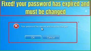 How to fix your password has expired and must be changed