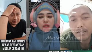 Mikhana tak mampu menjawab pertanyaan cerdas pria muslim ini