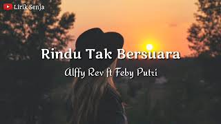 Rindu Tak Bersuara (Lirik) - Alffy Rev ft Feby Putri