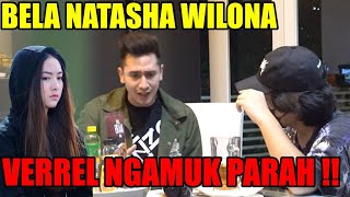 NATASHA WILONA DIKATA-KATAIN, VERREL BELAIN SAMPE NGAMUK PARAH‼