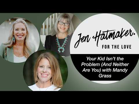 Your Kid Isn’t the Problem (And Neither Are You) with Mandy Grass