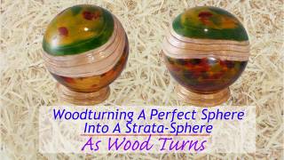 Woodturning A Perfect Sphere Into A Strata-Sphere screenshot 1