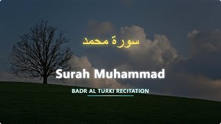Muhammad | سورة محمد | Badr Al Turki | English Translation | بدر التركي