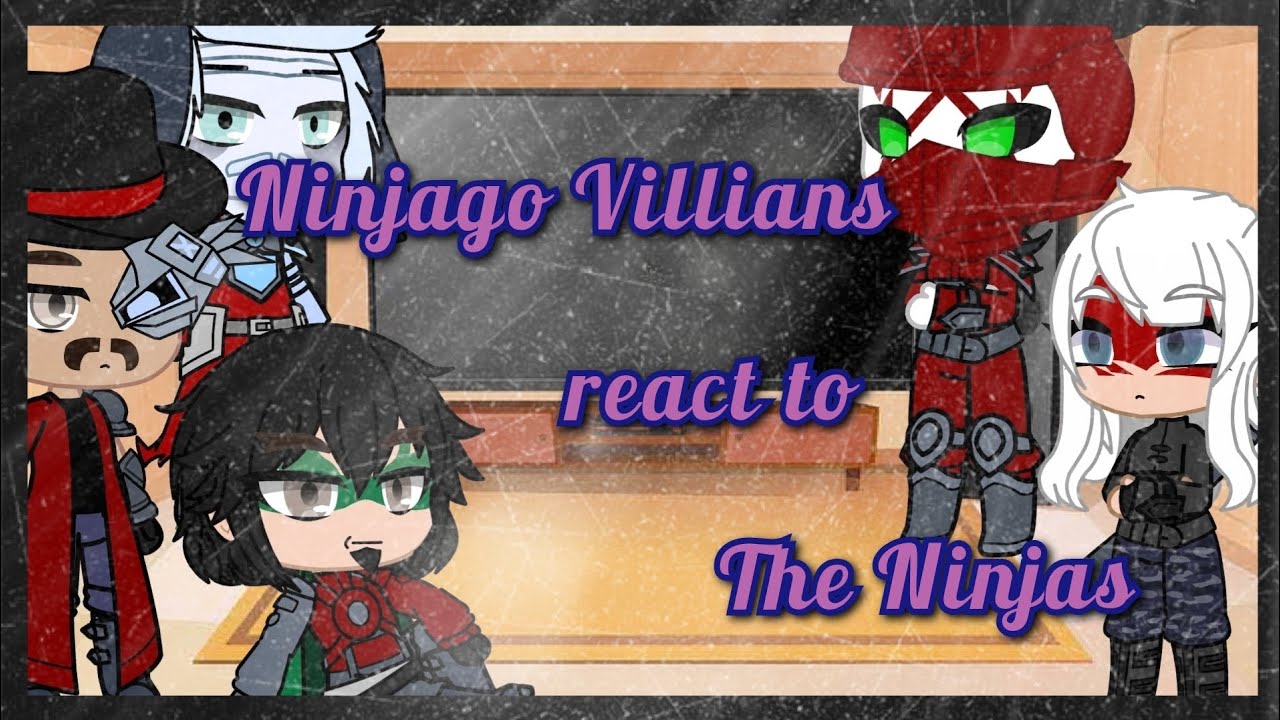 Ninjago Villians react to The Ninja || pt. 1/1 || Lego Ninjago - YouTube