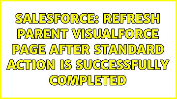 Salesforce: Refresh parent visualforce page after standard action is successfully completed