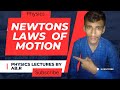 Newtons laws of motion      physics class 9th chapter 3