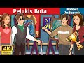 Pelukis Buta | Blind Painter Story in Indonesian | Dongeng Bahasa Indonesia
