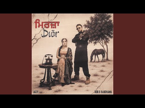 Bob.B Randhawa & Agsy - MIRZA DIOR
