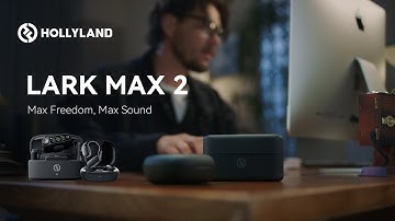 Introducing LARK MAX 2 | Max Freedom, Max Sound