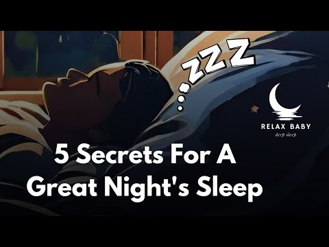 5 Secrets For A Great Night's Sleep - Relax Baby DEEP SLEEP