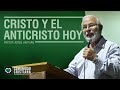 CRISTO Y EL ANTICRISTO HOY