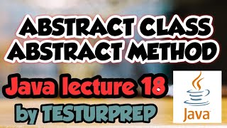 ABSTRACT CLASS and ABSTRACT METHOD || JAVA lecture 18