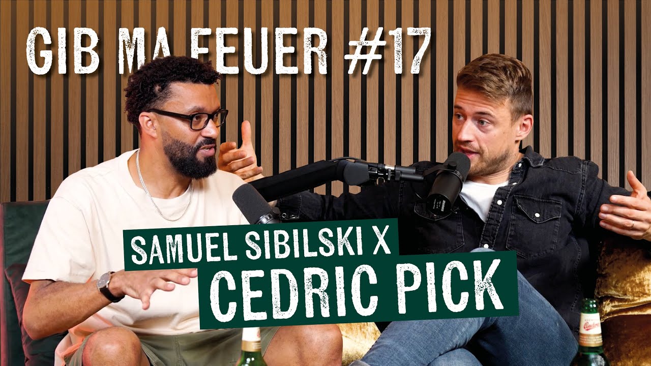 SAMUEL SIBILSKI GIB MA FEUER 17 CEDRIC PICK YouTube