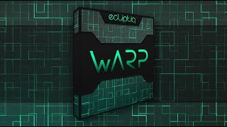Ecliptiq Audio - Warp Pad Presets