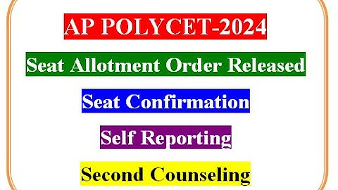 AP POLYCET-2024Seat Allotment Order Released, Seat Confirmation, Self Reporting Second Counseling