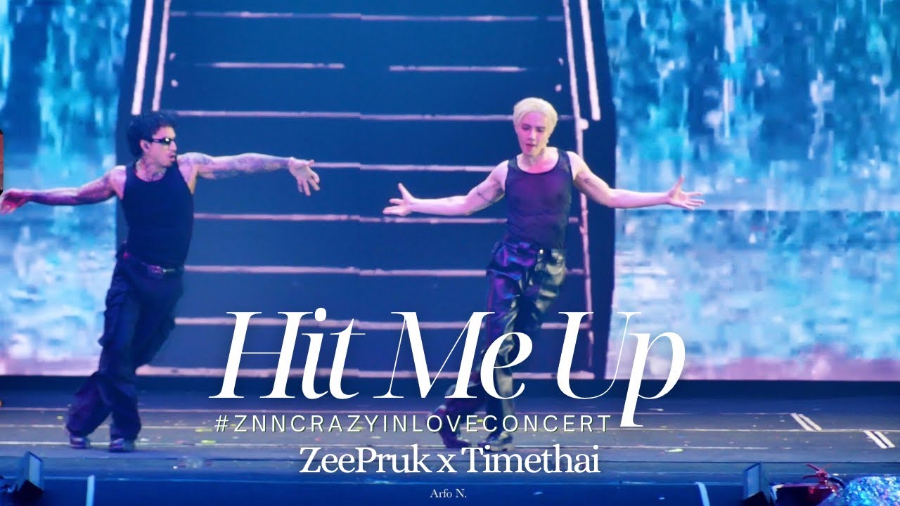 [Fancam] Hit Me Up - ZeePruk x TIMETHAI #ZNNCrazyInLoveConcert