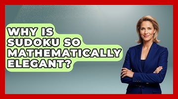 Why Is Sudoku So Mathematically Elegant? - The Numbers Channel