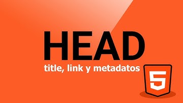 Aprende HTML: Que debemos colocar en el HEAD y en los Metadatos
