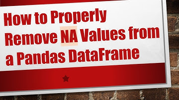 How to Properly Remove NA Values from a Pandas DataFrame